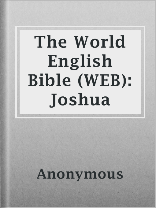 Title details for The World English Bible (WEB): Joshua by Anonymous - Available